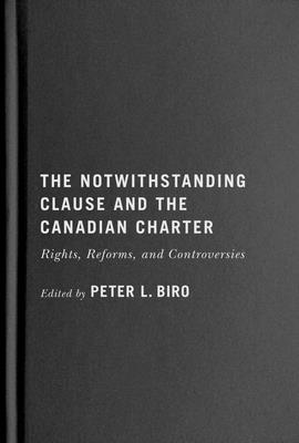 The Notwithstanding Clause and the Canadian Charter: Rights, Reforms, and Controversies Cover Image