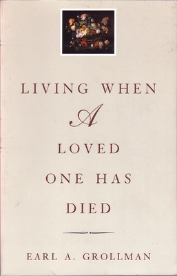 Living When a Loved One Has Died: Revised Edition Cover Image