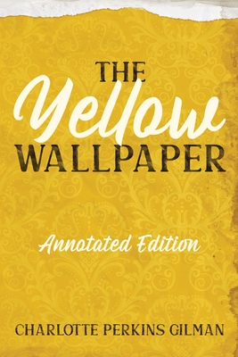 The Yellow Wallpaper: Annotated Edition with Key Points and Study Guide Cover Image