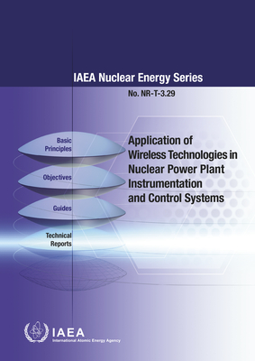 Application of Wireless Technologies in Nuclear Power Plant Instrumentation and Control Systems Cover Image
