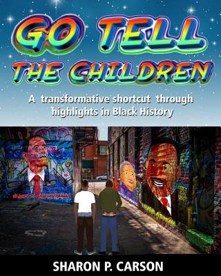 Go Tell The Children: A transformative shortcut through highlights in Black History Cover Image