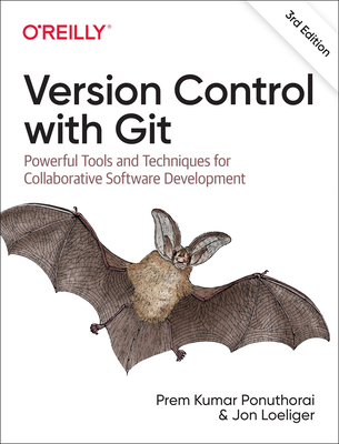 Version Control with Git: Powerful Tools and Techniques for Collaborative Software Development By Prem Ponuthorai, Jon Loeliger Cover Image