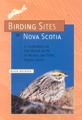 Birding Sites of Nova Scotia By Blake Maybank Cover Image