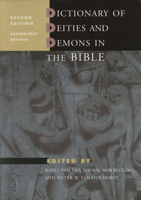 Dictionary of Deities and Demons in the Bible: Second Extensively Revised Edition Cover Image