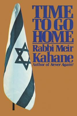 Time To Go Home By Rabbi Meir Kahane, Meir Kahane Cover Image