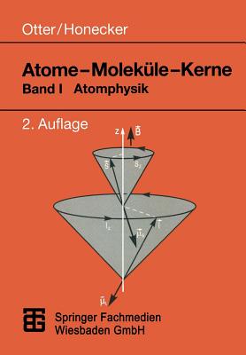 Atome -- Moleküle -- Kerne: Band I Atomphysik By Gerhard Otter (With), Raimund Honecker Cover Image