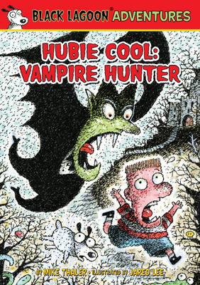 Hubie Cool: Vampire Hunter (Black Lagoon Adventures)