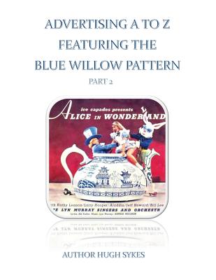 Advertising A To Z Featuring The Blue Willow Pattern Part 2 Cover Image