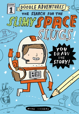 Doodle Adventures: The Search for the Slimy Space Slugs! Cover Image