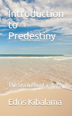 Introduction to Predestiny: The Sea without a shore By Edris Kibalama Cover Image