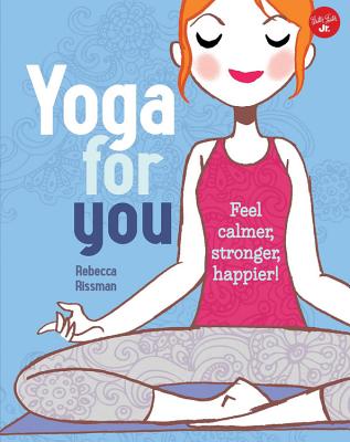 Yoga for You: Feel calmer, stronger, happier! (Good For You) Cover Image