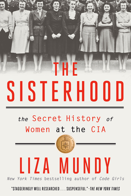 The Sisterhood: The Secret History of Women at the CIA Cover Image