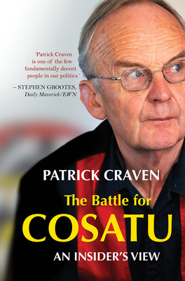 The Battle for Cosatu: An Insider's View By Patrick Craven Cover Image