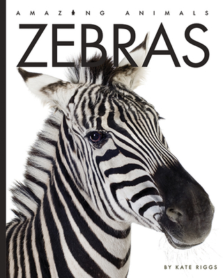 Zebras (Amazing Animals) (Library Binding) | Boulder Book Store