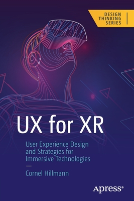 UX for Xr: User Experience Design and Strategies for Immersive Technologies By Cornel Hillmann Cover Image