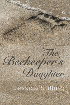 The Beekeeper's Daughter By Jessica Stilling Cover Image
