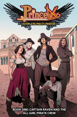 Princeless: Raven the Pirate Princess Book 1: Captain Raven and the All-Girl Pirate Crew (Princeless Raven Pirate Princess Tp) Cover Image