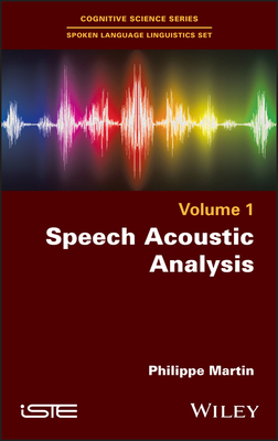 Speech Acoustic Analysis By Philippe Martin Cover Image