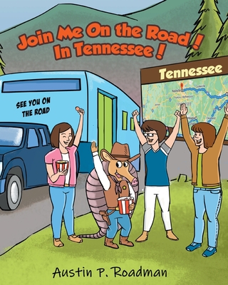 Join Me On the Road!: In Tennessee! By Austin P. Roadman Cover Image