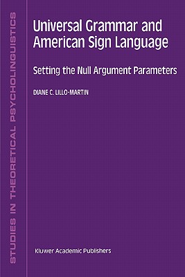 Universal Grammar and American Sign Language: Setting the Null Argument ...
