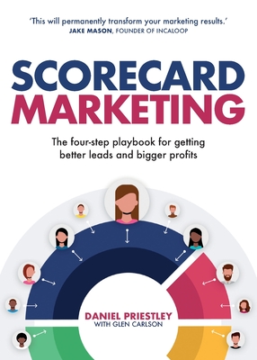 Scorecard Marketing: The four-step playbook for getting better leads and bigger profits Cover Image