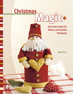 Christmas Magic: Decorative Ideas for Winter & Yuletide Patchwork Cover Image