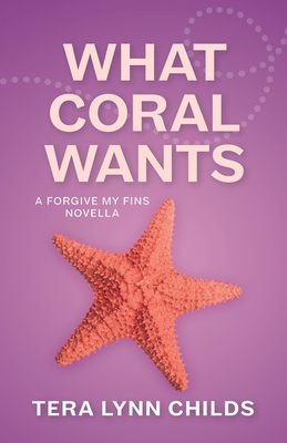 What Coral Wants (Forgive My Fins #5) Cover Image