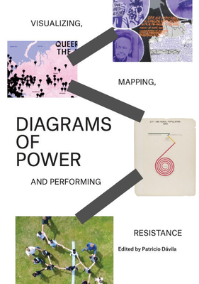 Diagrams of Power: Visualizing, Mapping, and Performing Resistance Cover Image