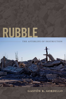 Rubble: The Afterlife of Destruction Cover Image