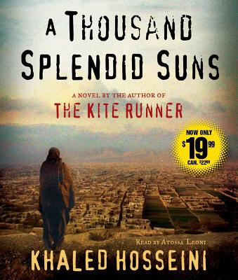 A Thousand Splendid Suns: A Novel By Khaled Hosseini, Atossa Leoni (Read by) Cover Image