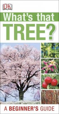 What's that Tree?: A Beginner's Guide (DK What's That?) Cover Image