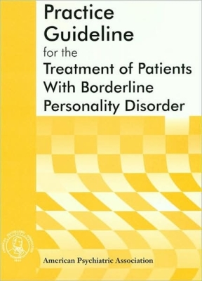 Practice Guideline for the Treatment of Patients With Borderline Personality Disorder (American Psychiatric Association Practice Guidelines) Cover Image