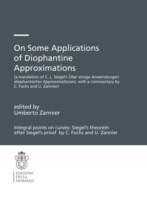 On Some Applications of Diophantine Approximations: A Translation of C.L. Siegel's Über Einige Anwendungen Diophantischer Approximationen, with a Comm