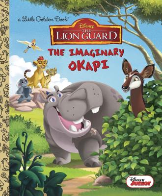 The Imaginary Okapi (Disney Junior: The Lion Guard) (Little Golden Book)
