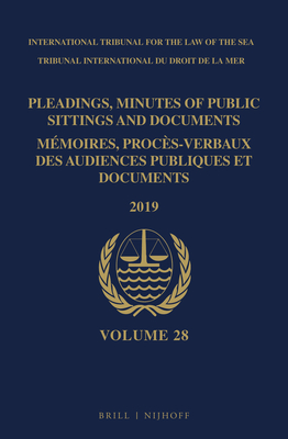 Pleadings, Minutes of Public Sittings and Documents / Mémoires, Procès-Verbaux Des Audiences Publiques Et Documents, Volume 28 (2019) Cover Image