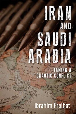 Iran and Saudi Arabia: Taming a Chaotic Conflict Cover Image
