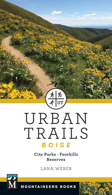Urban Trails Boise: City Parks * Foothills * Reserves Cover Image