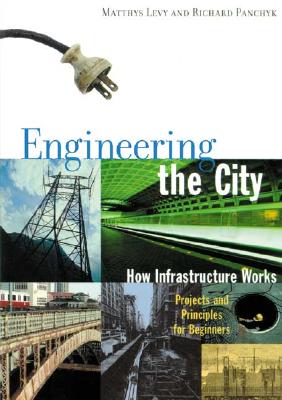 Engineering the City: How Infrastructure Works Cover Image