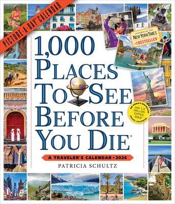 1,000 Places to See Before You Die Picture-A-Day® Wall Calendar 2026: A Traveler's Calendar By Patricia Schultz, Workman Calendars Cover Image
