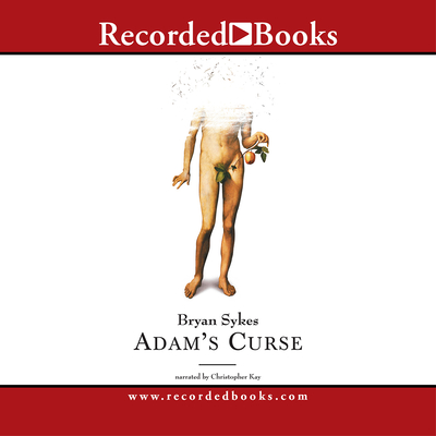 Adam's Curse: A Future Without Men By Christopher Kay (Narrated by) Cover Image