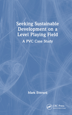 Seeking Sustainable Development on a Level Playing Field: A PVC Case Study Cover Image