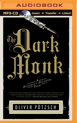 The Dark Monk (Hangman's Daughter Tale #2) By Oliver Pötzsch, Grover Gardner (Read by), Lee Chadeayne (Translator) Cover Image