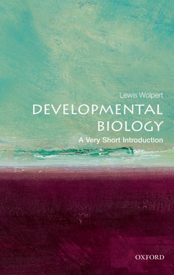 Developmental Biology: A Very Short Introduction (Very Short Introductions) By Lewis Wolpert Cover Image