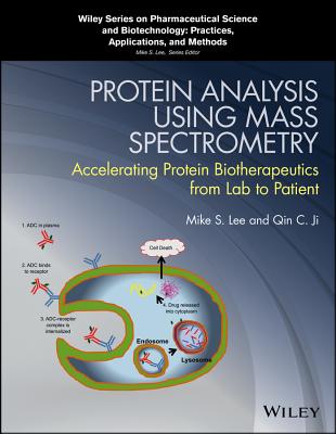 Protein Analysis Using Mass Spectrometry: Accelerating Protein Biotherapeutics from Lab to Patient Cover Image
