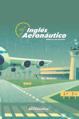 Inglés Aeronáutico: Un libro de inglés explicado en español Cover Image