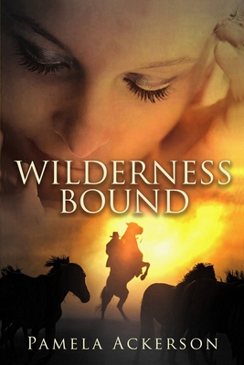 Wilderness Bound By Pamela Ackerson Cover Image