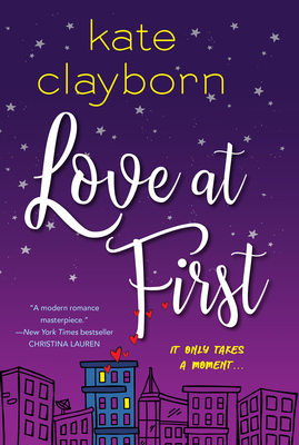 Love at First: An Uplifting and Unforgettable Story of Love and Second Chances By Kate Clayborn Cover Image