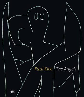 Paul Klee: The Angels By Paul Klee (Artist), Michael Baumgartner (Text by (Art/Photo Books)), Walter Benjamin (Text by (Art/Photo Books)) Cover Image