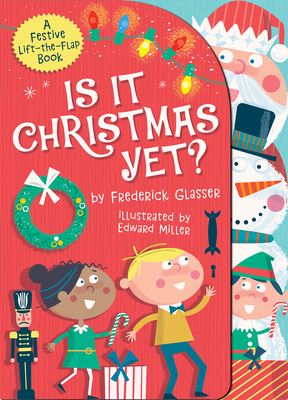 Is It Christmas Yet? By Frederick Glasser, Edward Miller (Illustrator) Cover Image
