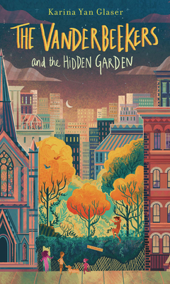 The Vanderbeekers and the Hidden Garden By Karina Yan Glaser Cover Image